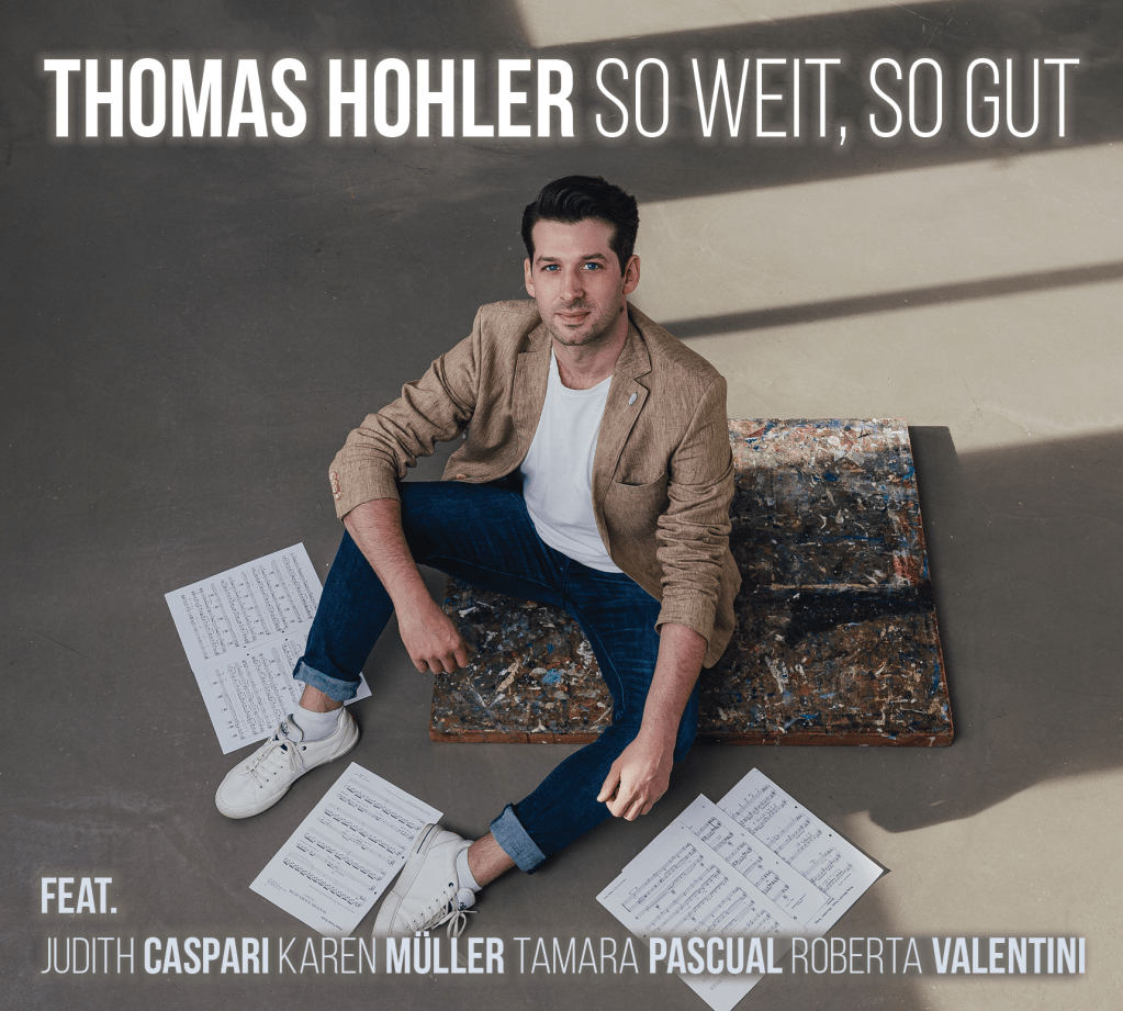 ALBUMPRODUKTION: Thomas Hohler – So weit, so&nbsp;gut